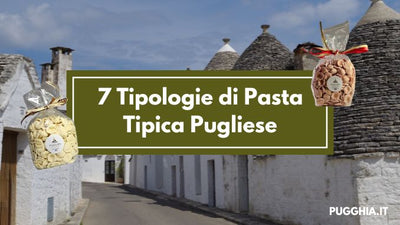 7 Tipologie di Pasta Tipica Pugliese e dove acquistarla Online