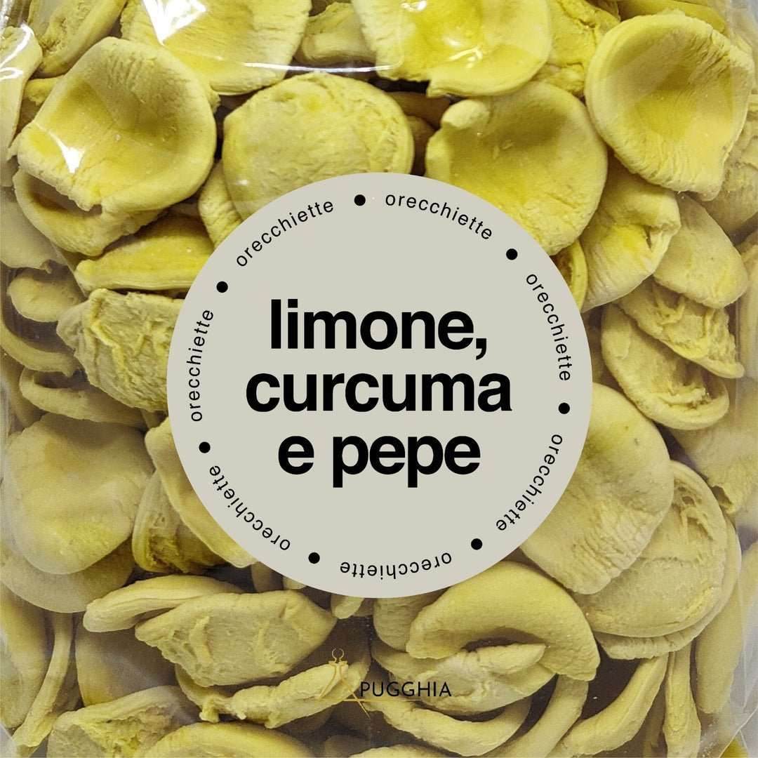 Orecchiette Curcuma Limone e Pepe | Pugghia